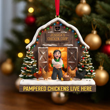 Load image into Gallery viewer, Pampered Chickens Live Here - Personalized Christmas Chicken Coop Ornament Ornament PopCulturePrints
