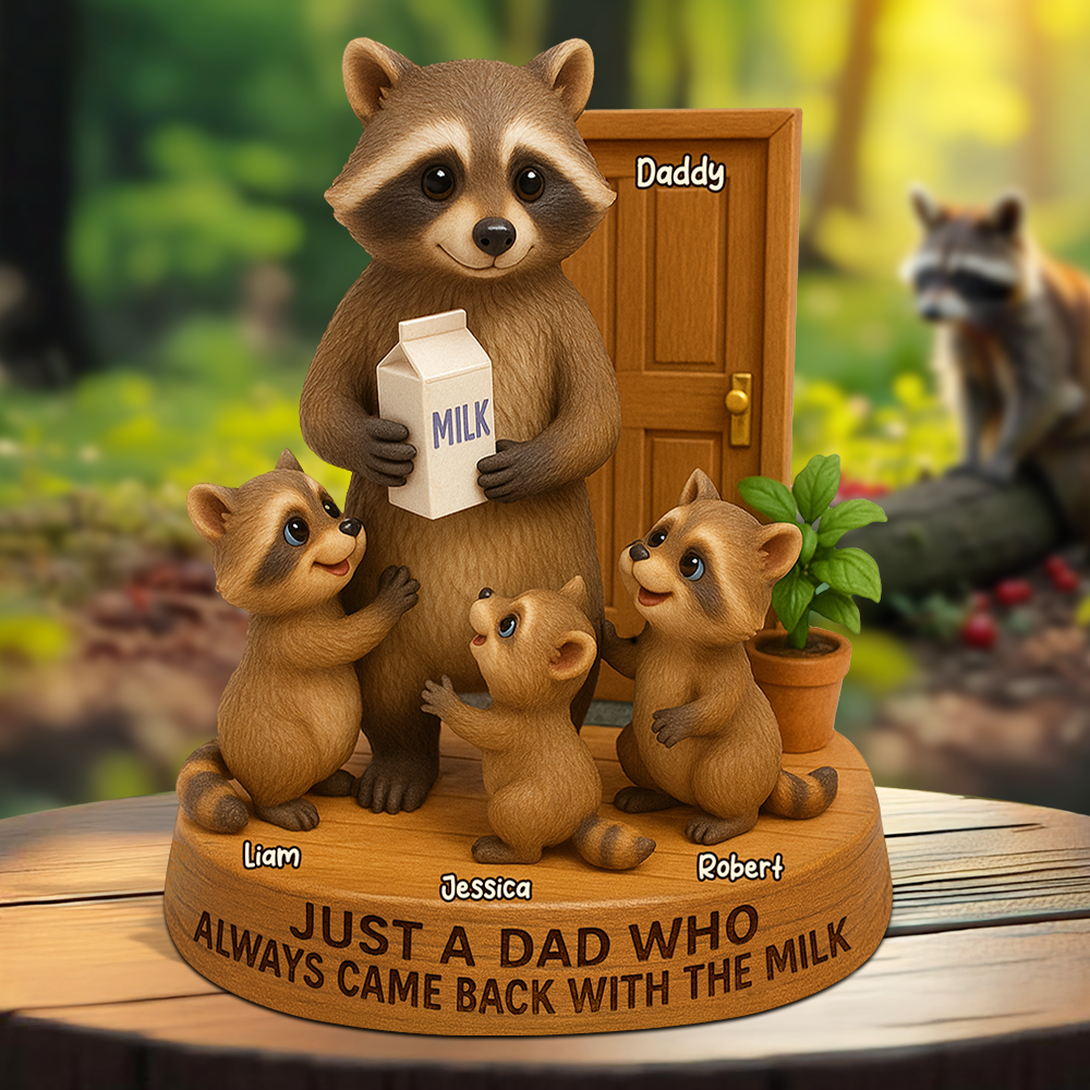 “Just A Dad Who Always Came Back With The Milk” - Raccoon Dad Plaque - Personalized Gifts For Dad Shaped Plaques PopCulturePrints