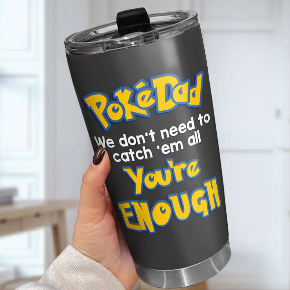 Personalized PokéDad Tumbler - You're Enough Gift for Father's Day