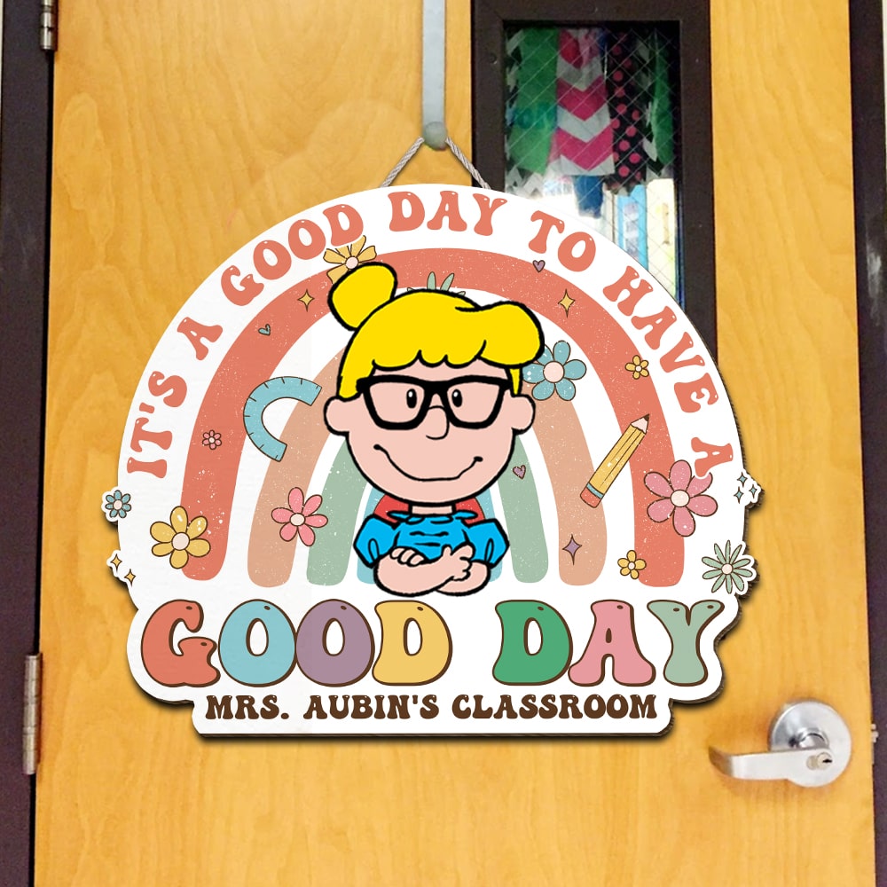 Personalized Classroom Sign - It's a Good Day to Have a Good Day