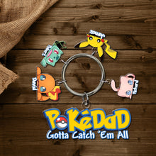 Load image into Gallery viewer, Personalized &#39;Gotta Catch &#39;Em All&#39; Dad Keychain Keychains PopCulturePrints
