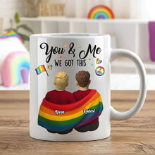Load image into Gallery viewer, You &amp; Me, We Got This - Personalized LGBT Couple Mug - Unique Gift for Lovers &amp; Friends Coffee Mug PopCulturePrints
