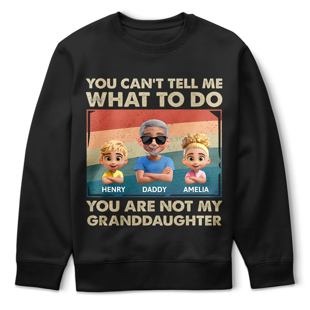 You Can't Tell Me What To Do - Funny Grandpa Personalized T-Shirt T-shirt PopCulturePrints