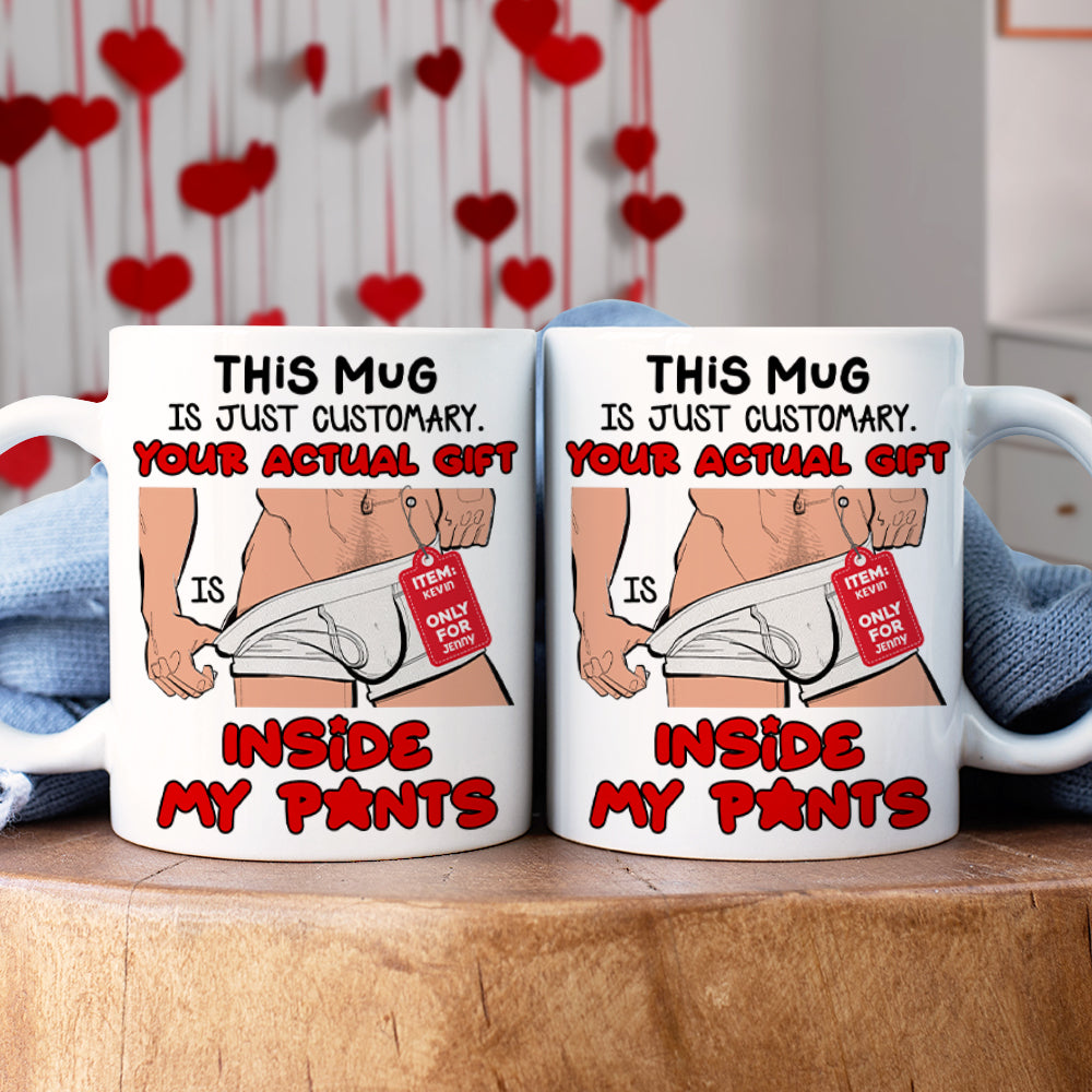 Personalized Funny Couples Coffee Mug - Your Actual Gift Inside My Pants Coffee Mug PopCulturePrints