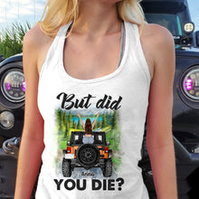 Load image into Gallery viewer, Personalized Outdoor Adventure Tank Top - &#39;But Did You Die?&#39;
