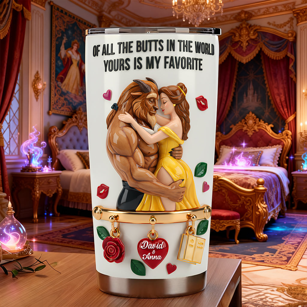 Of All The Butts In The World, Yours Is My Favorite - Romantic Fairytale Couple Tumbler - Personalized Gift For Couples Tumbler Cup PopCulturePrints