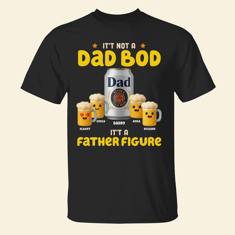 “It’s Not a Dad Bod, It’s a Father Figure” - Personalized Dad Shirt - Custom Gift for Dad and Grandpa Shirts PopCulturePrints