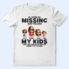 Load image into Gallery viewer, If I Ever Go Missing Just Follow My Kids - Personalized T-Shirt for Moms and Grandmas T-shirt PopCulturePrints
