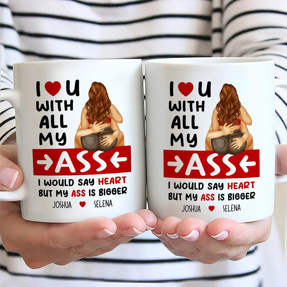 I Love You With All My Butt - Personalized Mug for Couples Mug PopCulturePrints