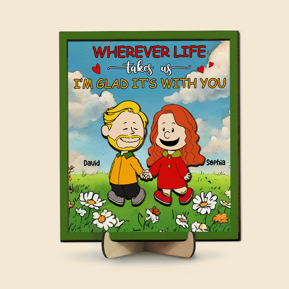 Custom Couple Wood Sign - Wherever Life Takes Us Wood Sign PopCulturePrints