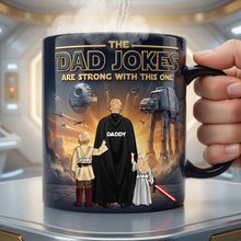 Load image into Gallery viewer, The Dad Jokes Are Strong With This One - Personalized Magic Mug for Dads Coffee Mug PopCulturePrints
