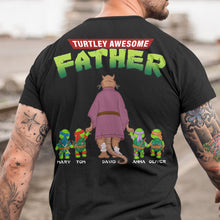 Load image into Gallery viewer, Turtley Awesome Father Personalized T-Shirt
