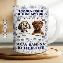 Load image into Gallery viewer, I Work Hard So My Dogs Can Have - Personalized Mug for Dog Lovers Mug PopCulturePrints
