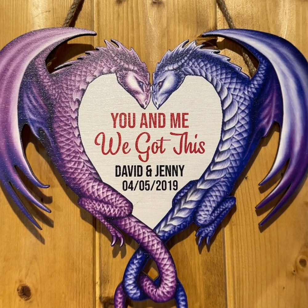 Personalized Dragon Couple Wood Sign - You and Me, We Got This Wood Sign PopCulturePrints