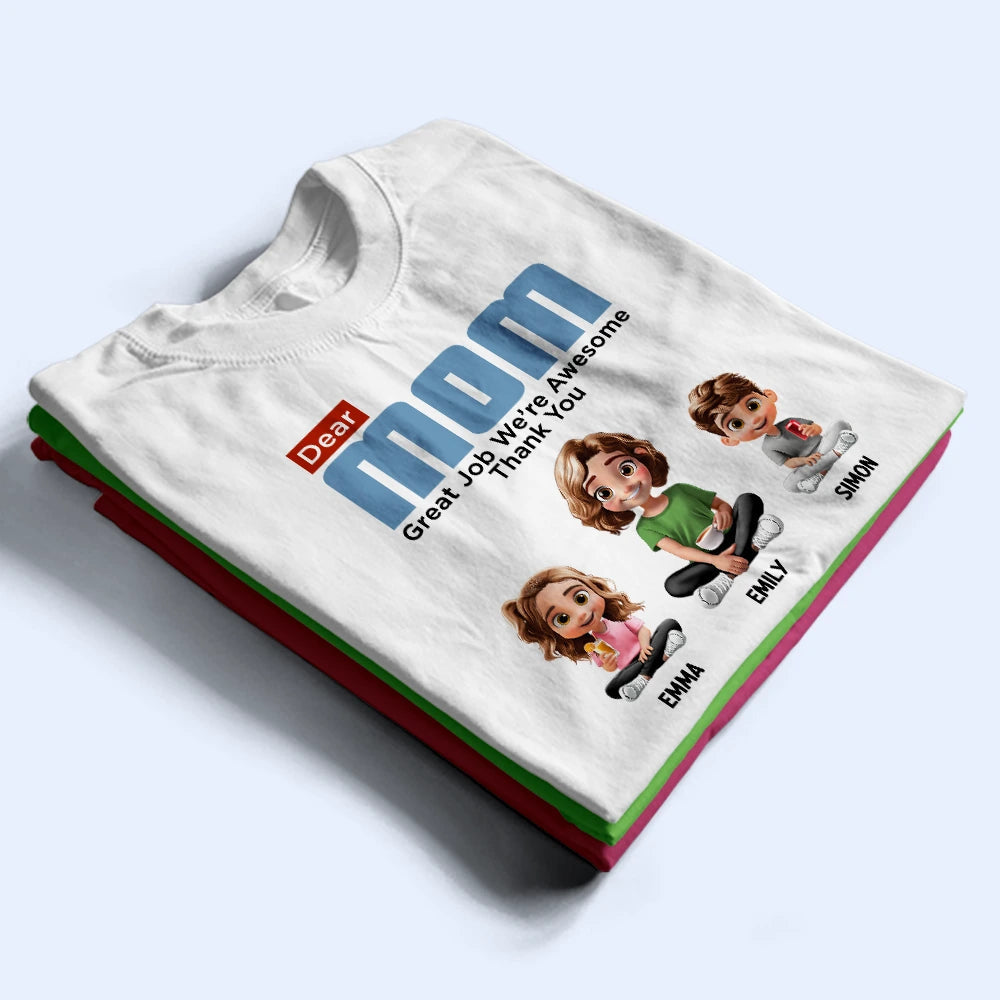 Dear Mom, Great Job We're Awesome - Personalized T-Shirt for the Best Moms & Grandmas T-shirt PopCulturePrints