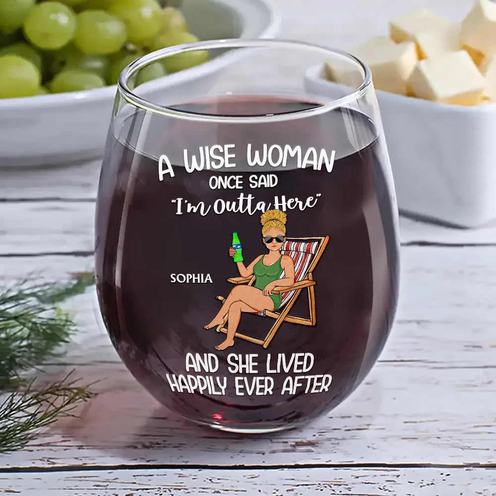 A Wise Woman Once Said 'I'm Outta Here' - Personalized Stemless Wine Glass - Perfect Gift for Mom, Grandma, or Friends Wine Glass PopCulturePrints