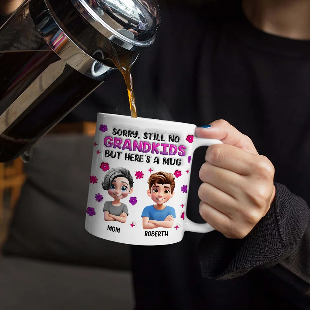Sorry Still No Grandkids, but Here's a Mug - Personalized White Edge-to-Edge Mug for Moms and Grandmas Mug PopCulturePrints