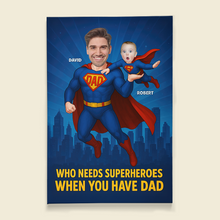 Load image into Gallery viewer, Who Needs Superheroes When You Have Dad - Super Dad Canvas Print - Custom Photo Gifts for Dad, Grandpa, and More Poster &amp; Canvas PopCulturePrints
