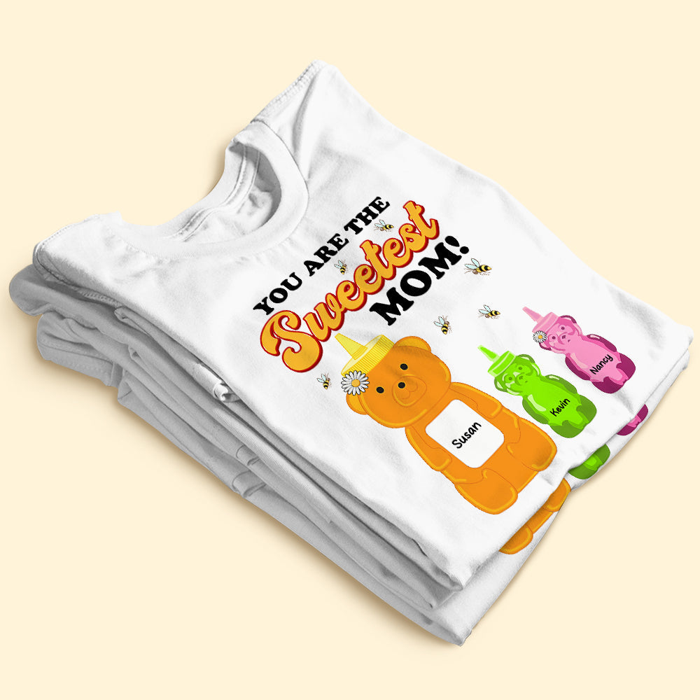 You Are The Sweetest Mom! - Personalized Gift For Mom - Cute Custom Shirt Shirts PopCulturePrints