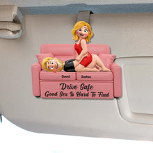 Load image into Gallery viewer, Drive Safe, Good Sex Is Hard To Find - Naughty Couple Acrylic Car Visor Clip, Personalized Gift for Couples Car Visor Clip PopCulturePrints
