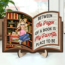 Load image into Gallery viewer, Reading Between The Pages Of A Book Is My Favorite Place To Be - Personalized 2-Layered Wooden Plaque Wooden Plaque PopCulturePrints
