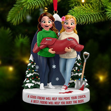 Load image into Gallery viewer, A Good Friend Will Help You Move Your Couch - Bestie Acrylic Ornament | Personalized Christmas Gift for Friends
