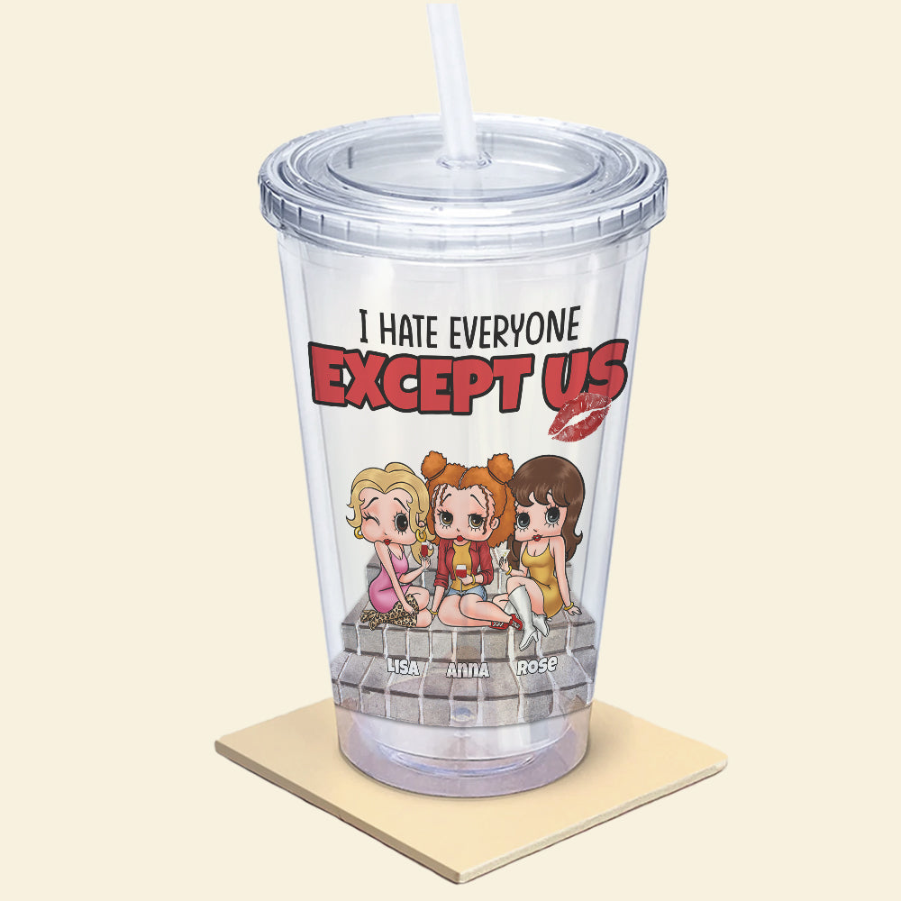 I Hate Everyone Except Us - Personalized Best Friends Acrylic Tumbler Tumbler Cup PopCulturePrints
