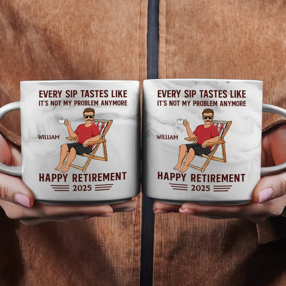 Every Sip Tastes Like It's Not My Problem Anymore - Personalized Marble Mug for Happy Retirement Marble Mug PopCulturePrints