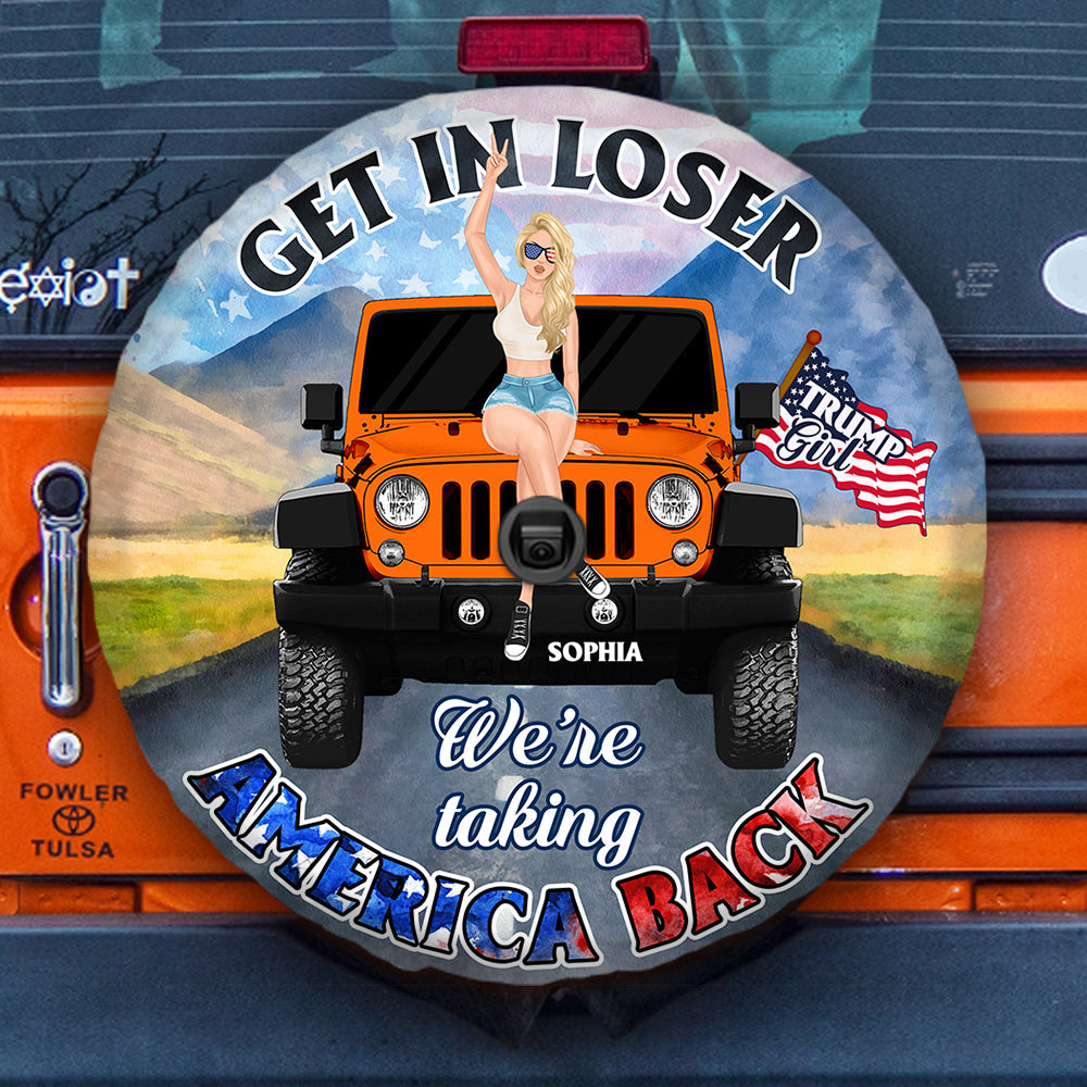 Personalized Get In Loser We're Taking America Back Spare Tire Cover