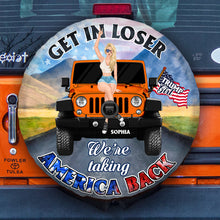 Load image into Gallery viewer, Personalized Get In Loser We&#39;re Taking America Back Spare Tire Cover
