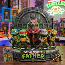 Load image into Gallery viewer, Turtley Awesome Father - Personalized Acrylic Plaque for Dads Shaped Plaques PopCulturePrints
