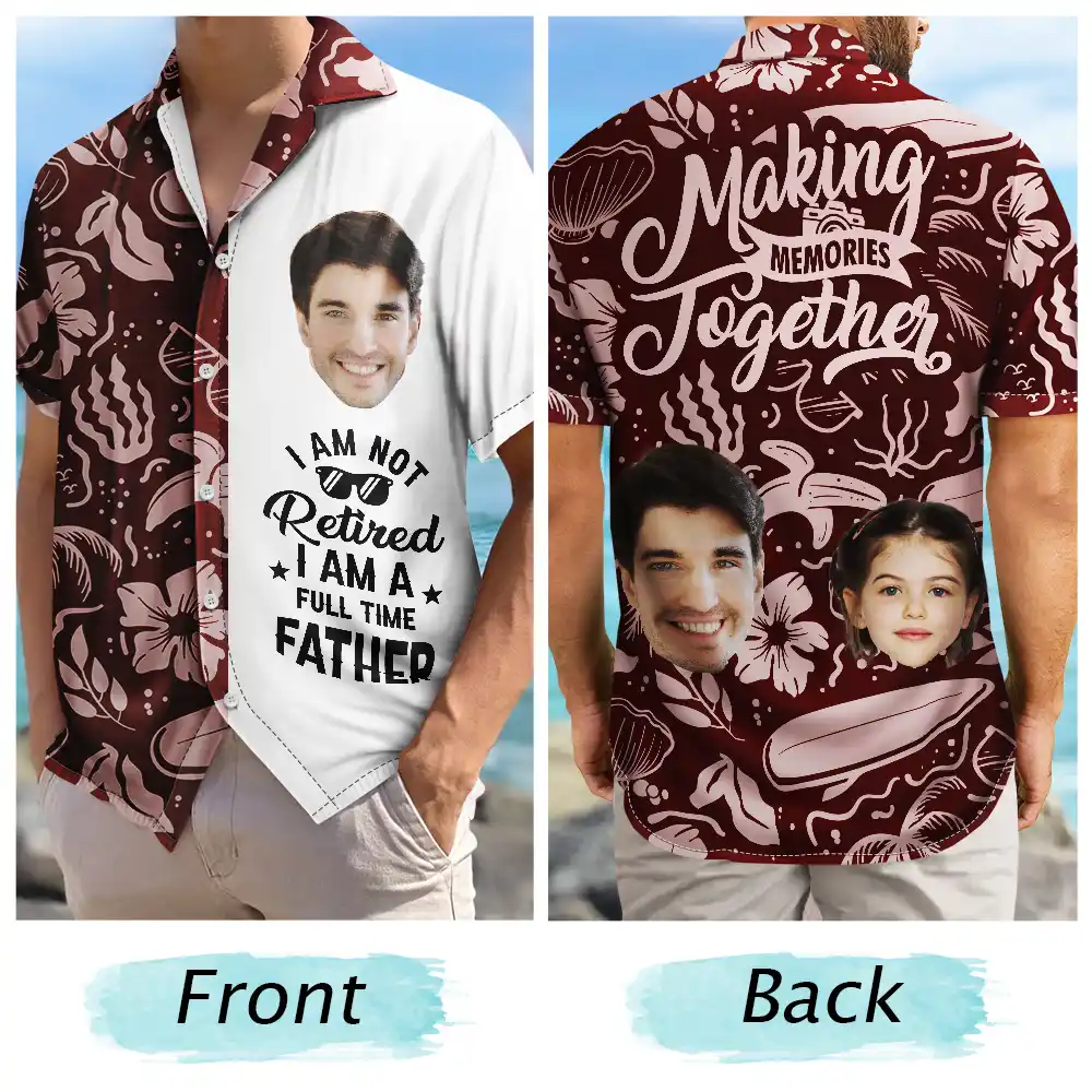 Custom Photo I'm Not Retired - Personalized Hawaiian Shirt for Dads Who Love Family Hawaiian Shirt PopCulturePrints