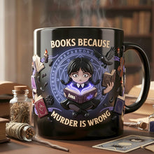 Load image into Gallery viewer, Books Because Murder Is Wrong - Personalized Coffee Mug for Book Lovers Coffee Mug PopCulturePrints
