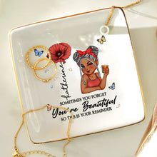 Load image into Gallery viewer, Sometimes You Forget You're Beautiful - Personalized Ring Dish Ring Dish PopCulturePrints
