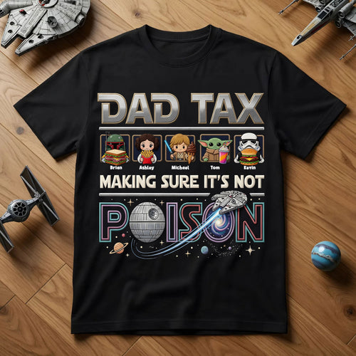 Dad Tax - Making Sure It's Not Poison - Funny Space Dad Shirt - Personalized Gift for Dads & Grandpas Shirts PopCulturePrints
