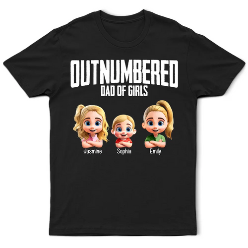 Outnumbered Dad Of Girls - Personalized T-Shirt for Proud Dads T-shirt PopCulturePrints