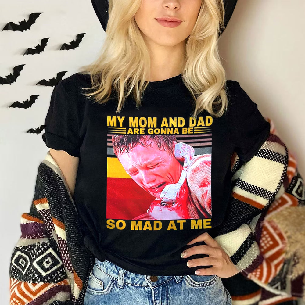 Halloween Horror Movie Fan Shirt - My Mom And Dad Are Gonna Be So Mad At Me