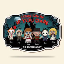 Load image into Gallery viewer, Personalized Horror Family Wood Sign - Come On In If You Dare Wood Sign PopCulturePrints
