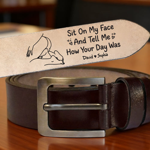 Sit On My Face And Tell Me How Your Day Was - Personalized Naughty Couple Men's Belt Belts PopCulturePrints