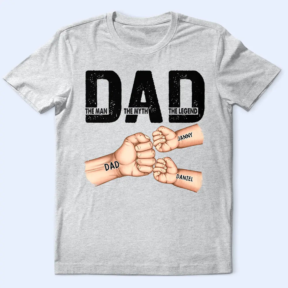 Dad: The Man, The Myth, The Legend - Personalized Fist Bump T-Shirt T-shirt PopCulturePrints