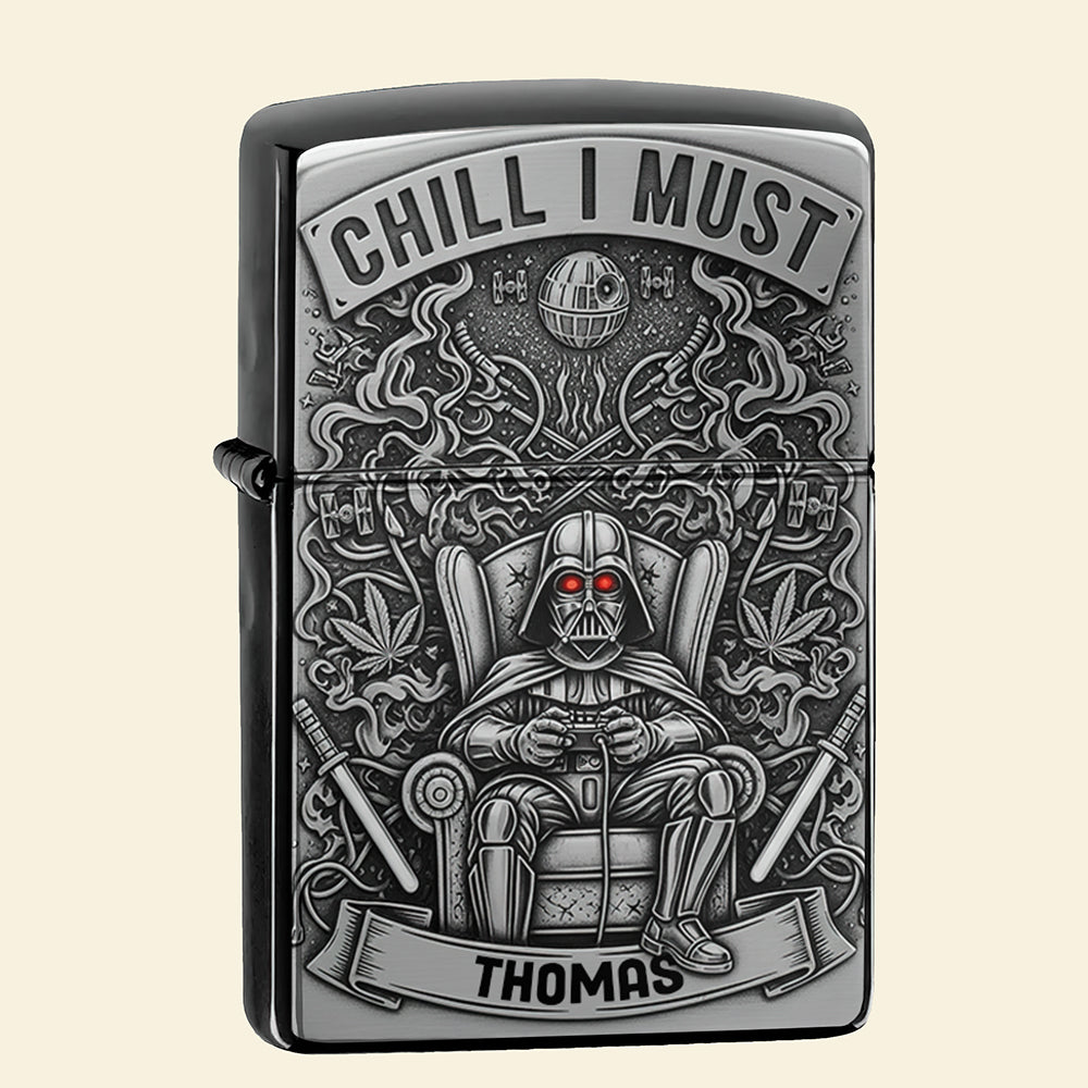 Chill I Must Lighter - Personalized Gifts for Weed Lovers Lighter PopCulturePrints