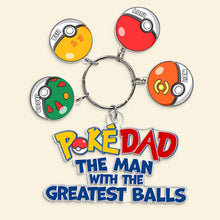 Load image into Gallery viewer, PokeDad Personalized Keychain - The Greatest Balls Gift for Father&#39;s Day Keychains PopCulturePrints
