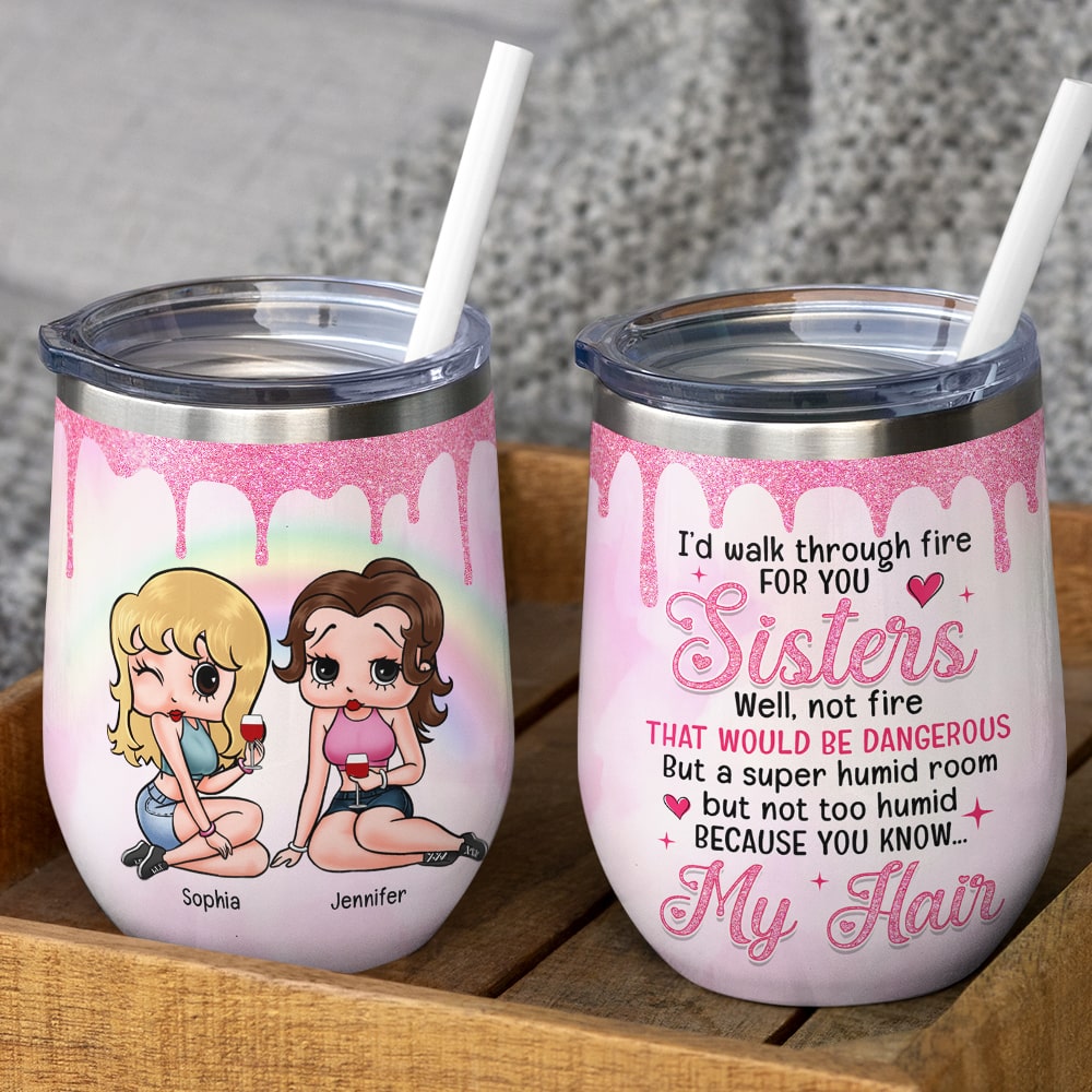Personalized 'Walk Through Fire' Wine Tumbler - Gift for Sisters & Friends Wine Tumbler PopCulturePrints
