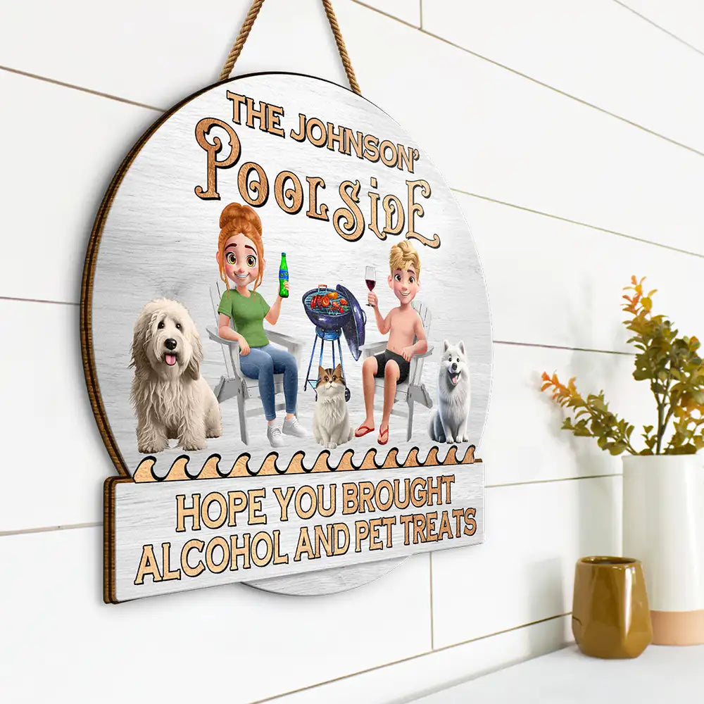 Hope You Brought Alcohol & Dog Treats - Personalized Custom Shaped Wood Sign for Pool & Patio Lovers Wood Shaped Sign PopCulturePrints