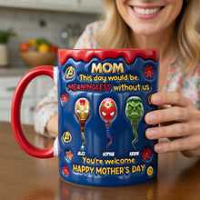Load image into Gallery viewer, "Mom, This Day Would Be Meaningless Without Us" - Custom Power Mom Accent Mug - Perfect Gift for Mom, Grandma, or Any Special Woman Coffee Mug PopCulturePrints
