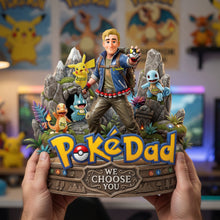 Load image into Gallery viewer, Adventure Awaits with Your Personal PokeDad - Custom Acrylic Plaque for Father's Day Shaped Plaques PopCulturePrints
