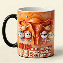 Load image into Gallery viewer, “Mom of All the Vaginas in the World, I'm Glad I Tumbled Out of Yours” - Personalized Sperm Mom Magic Coffee Mug for Mother's Day Coffee Mug PopCulturePrints
