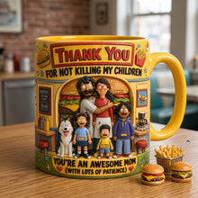 Load image into Gallery viewer, Thank You For Not Killing My Children - Fun Mom With Most Patience - Personalized Mug for Mother's Day Gifts Coffee Mug PopCulturePrints
