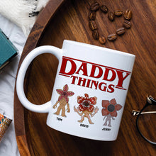 Load image into Gallery viewer, Custom &#39;Daddy Things&#39; Monster Mug - Personalized Name Design Coffee Mug PopCulturePrints
