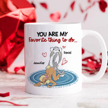 Load image into Gallery viewer, Personalized Couple Mug - You Are My Favorite Thing To Do Coffee Mug PopCulturePrints
